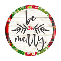 C100 Be Merry, Christmas Sign, Holiday Sign, Wreath Sign, Wreath Center