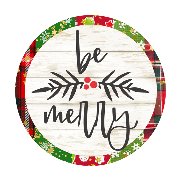 C100 Be Merry, Christmas Sign, Holiday Sign, Wreath Sign, Wreath Center