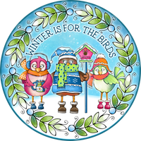 C053 Winter is for the Birds Metal Sign, Wreath Sign, Wreath Center, Wreath Attachment