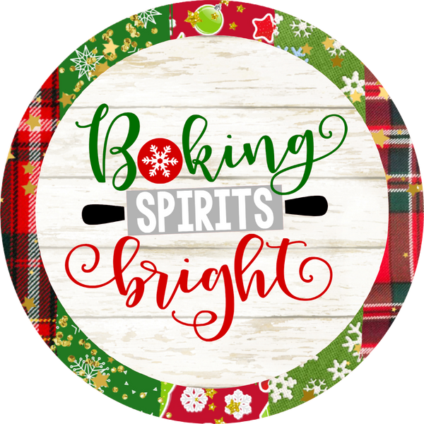 C098 Baking Spirits Bright, Christmas Sign, Holiday Sign, Wreath Sign, Wreath Center