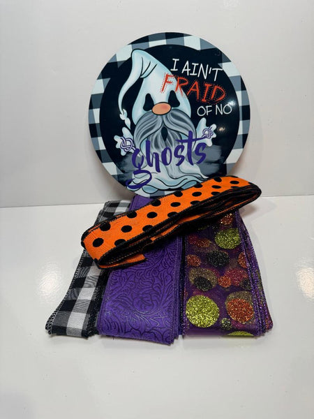 #797 I Ain't Fraid of No Ghosts Sign and Ribbon Bundle,  Halloween Sign, Halloween Ribbon