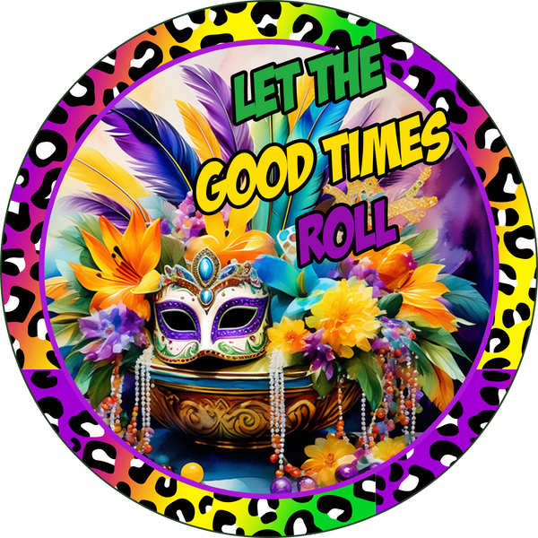 Let The Good Times Roll, Mardi Gras Sign, Wreath Attachment, Wreath Center