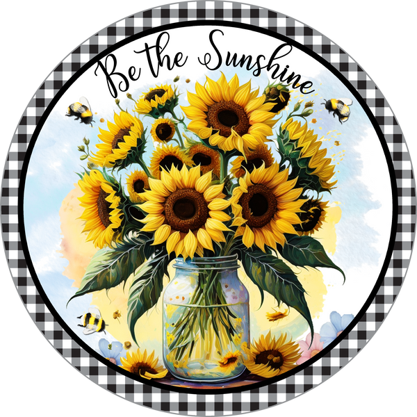 Be The Sunshine Sign,  Sunflowers and Bee Sign, Wreath Sign, Wreath Center, Wreath Attachment