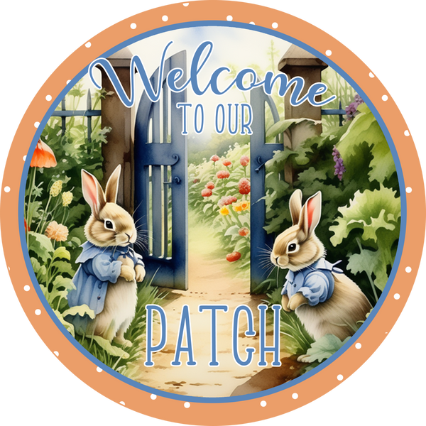 Welcome To Our Patch, Easter - Spring Sign, Wreath Attachment, Wreath Sign, Wreath Center