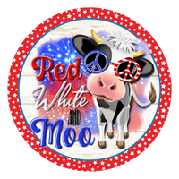 Red White and Moo Sign, Patriotic Cow,  Patriotic Sign, Wreath Center, Wreath Attachment