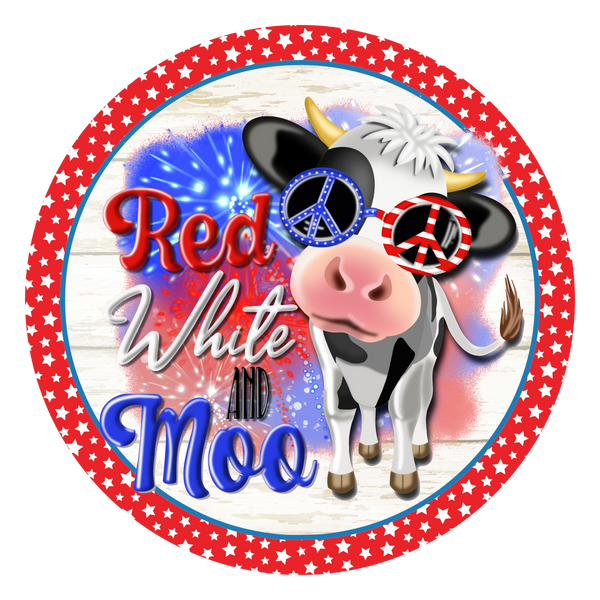 Red White and Moo Sign, Patriotic Cow,  Patriotic Sign, Wreath Center, Wreath Attachment