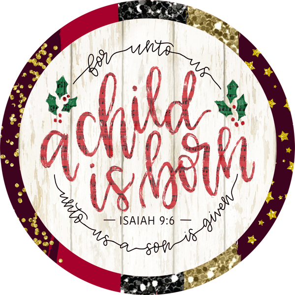 A Child is Born Sign, Holiday Sign, Christmas Sign, Wreath Supplies, Wreath Center
