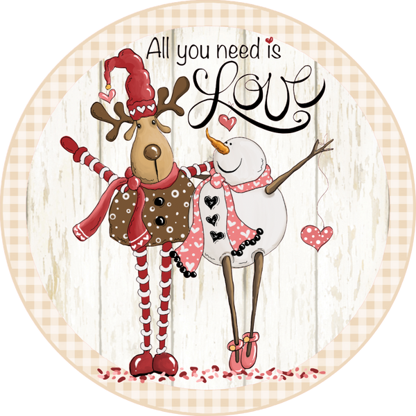 All You Need Is Love, Snowman and Reindeer Valentine Sign,  Valentine Sign, Love Sign, Wreath Attachment, Wreath Center