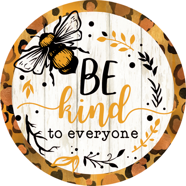 Be Kind To Everyone Sign,  Spring-Summer Décor,  Wreath Attachment, Wreath Sign, Wreath Center