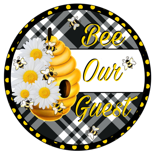 Bee Our Guest Sign, Bee Design Sign, Wreath Attachment, Wreath Sign