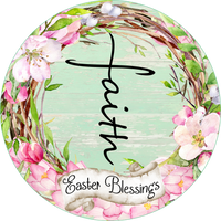 Spring Faith Sign, Easter Blessings, Wreath Center, Wreath Attachment