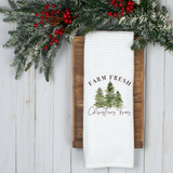 Farm Fresh Christmas Trees,  Holiday Tea Towel, Christmas Kitchen Décor, Christmas Party Décor