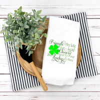 Friends Are Like Four Leaf Clovers, St Patrick's Tea Towel,  Kitchen Décor, Hostess Gift