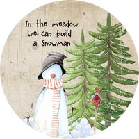 In The Meadow We Can Build a Snowman, Holiday Sign, Wreath Center, Wreath Attachment