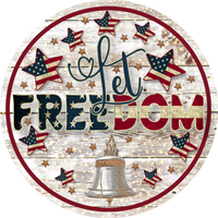 Let Freedom Ring Sign, Patriotic Sign, Wreath Center, Wreath Attachment