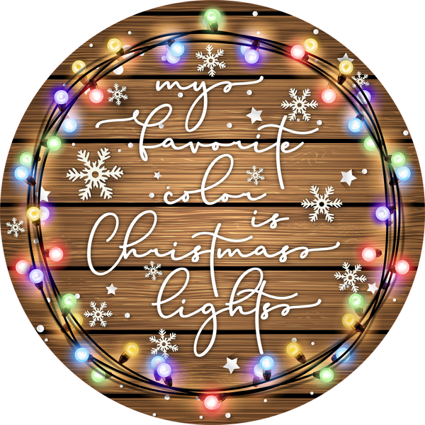 My Favorite Colors is Christmas Lights, Holiday Sign, Christmas Sign, Wreath Sign, Wreath Center