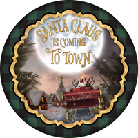 Santa Claus Is Coming To Town Sign, Holiday Sign Christmas Sign, Wreath Sign, Wreath Center