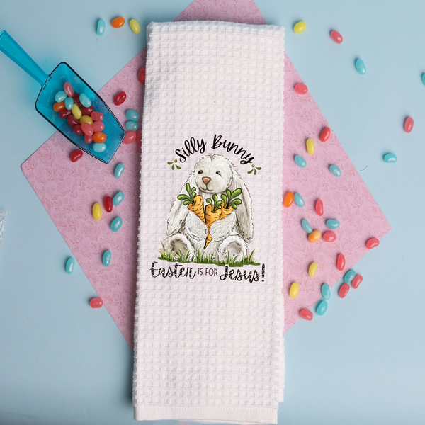 Silly Bunny - Easter is for Jesus, Spring Bunny, Easter Design, Spring Tea Towel, Spring Kitchen Décor, Spring Hostess Gift