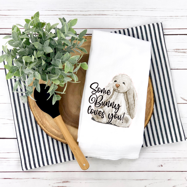 Some Bunny Loves You, Spring - Easter Tea Towel Design, Spring Kitchen Décor, Spring Hostess Gift