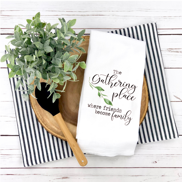 The Gathering Place Design, Everyday Tea Towel,  Kitchen Décor, Hostess Gift
