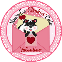 You're Too Stinkin Cute, Valentine Skunk, Valentine Sign, Red and Pink Sign,  Wreath Attachment